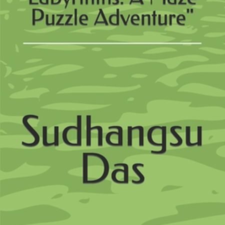 "Enchanted Labyrinths: A Maze Puzzle Adventure" by Sudhangsu Das Paperback Book