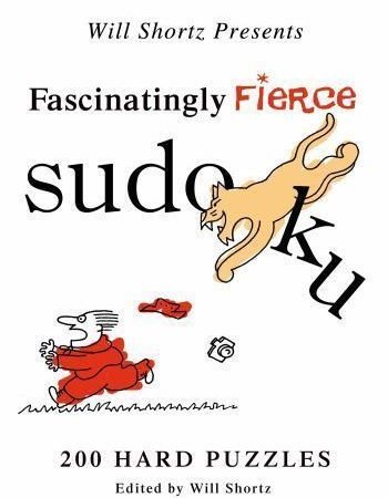 Will Shortz Presents Fascinatingly Fierce Sudoku: 200 Hard Puzzles