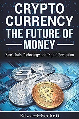 Cryptocurrency: The Future of Money: Blockchain Technology and D