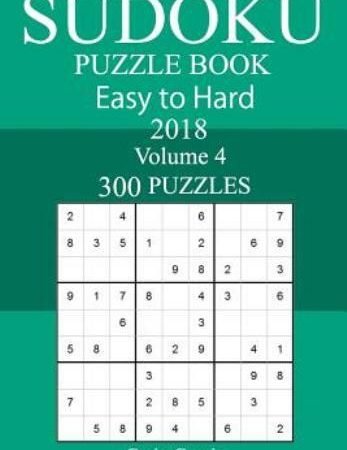 300 Easy To Hard Sudoku Puzzle Book 2018