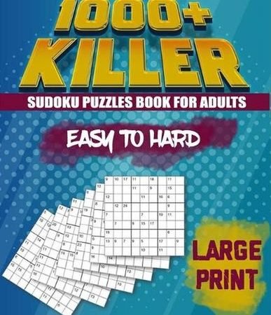 1000 Killer Sudoku: Puzzles Book For Adults: Easy to Hard: Large Print by Alex S