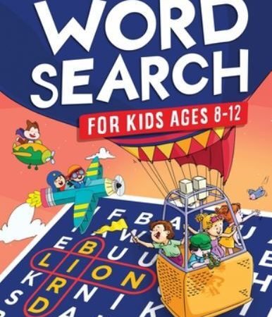 Word Search for Kids Ages 8-12: Awesome Fun Word Search Puzzles With Answers ...