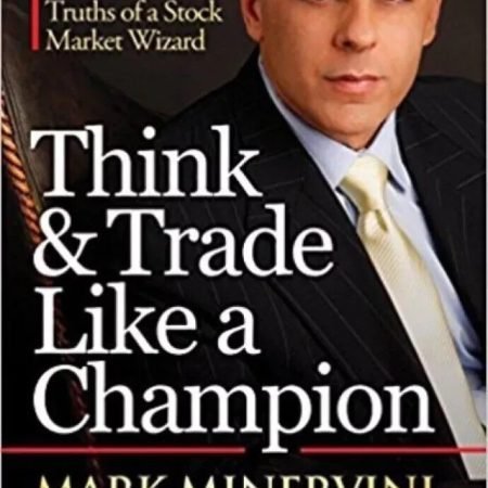 * THINK & TRADE LIKE A CHAMPION BY MARK MINERVINI PAPERBACK *