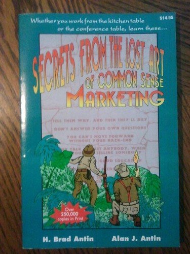 Secrets from the Lost Art of Common Sense Marketing