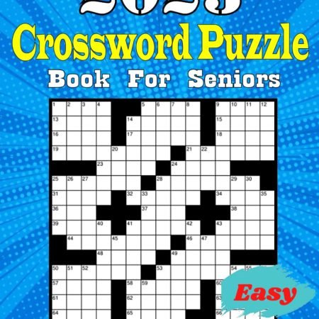 2023 Large Print Easy Crossword Puzzle Book for Seniors: New Large Print 2023 Cr