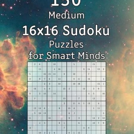 150 Medium 16x16 Sudoku Puzzles for Smart Minds: Great Gift for Adults, Grandpar