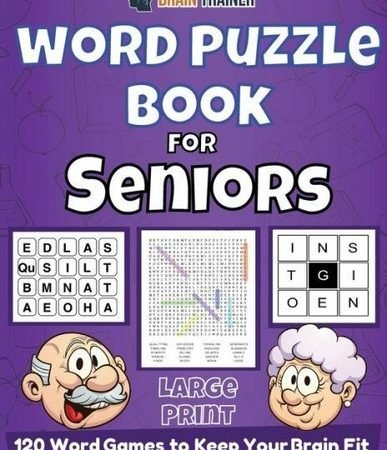 Word Puzzle Book For Seniors - 120 Word Games To Keep Your Brain Fit