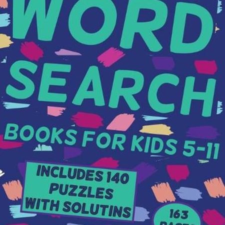 Word Search Books for Kids 5-11: 140 puzzles and hundreds of hidden words you ne