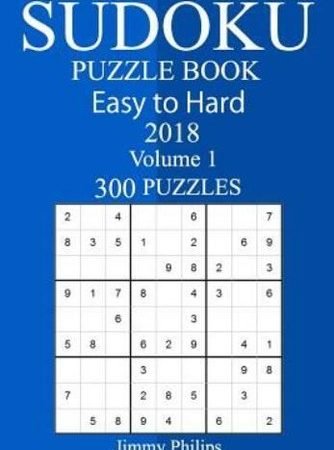 300 Easy To Hard Sudoku Puzzle Book 2018