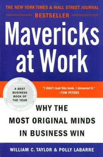 Mavericks at Work: Why the Most Original Minds in Business Win - GOOD