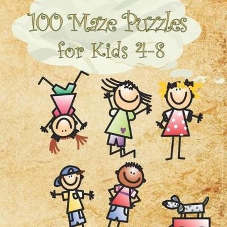 100 Maze Puzzles for Kids 4-8: Activity Book of Amazing Mazes; Great for Develop