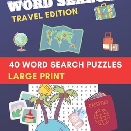 Word Search Travel Edition 40 word search Puzzles Large print for Adults: brain
