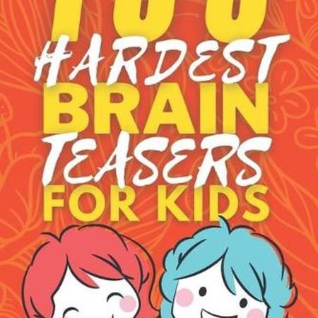 100 Hardest Brain Teasers for Kids: Hard and Tricky Brain Teaser book for Kids -