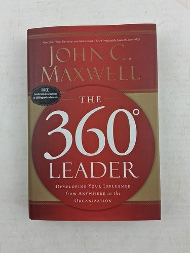 The 360 Degree Leader by John C. Maxwell 2006 Hardcover With Dust Jacket