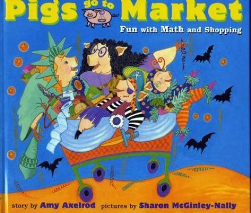 Pigs Go to Market: Fun with Math and Shopping (Pigs Will Be Pigs) - GOOD