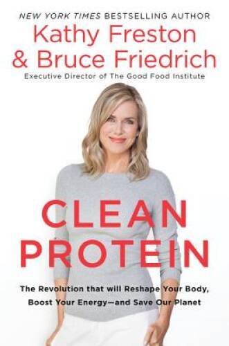 Clean Protein: The Revolution that Will Reshape Your Body, Boost Your Ene - GOOD