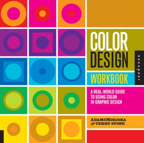 Color Design Workbook: A Real World Guide to Using Color in Gr - VERY GOOD