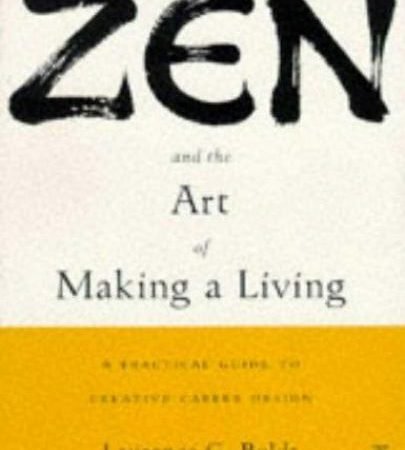 Zen and the Art of Making a Living: A Practical Guide to Creative Career Design