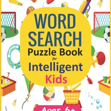 Word Search Puzzle Book for Intelligent Kids: Large Print Ages 6-8 and 9-12 P...