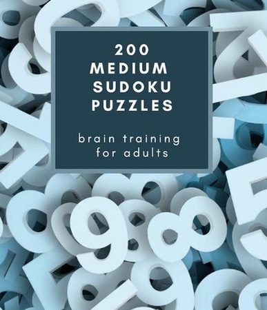 200 Medium Sudoku Puzzles: Brain Training for Adults: Challenge yourself and you