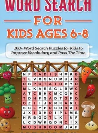 Word Search for Kids Ages 6-8: 100+ Word Search Puzzles for Kids to Improve V...
