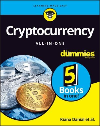 Cryptocurrency All-in-One For Dummies, Danial, Kiana,Laurence, Tiana,Kent, Peter