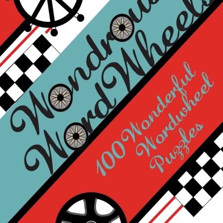 Wondrous Wordwheels Volume 2: 100 wonderful wordwheel puzzles By