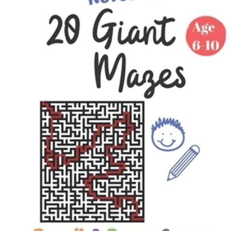 20 Giant Mazes: Puzzle Games for Kids Age 6-10:: NEVER BORED Paper & Pencil G...