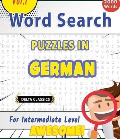 Word Search Puzzles in German for Intermediate Level - Awesome! Vol.1 - Delta Cl