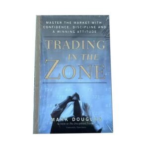 Trading in the Zone: MASTER THE MARKET CONFIDENCE BY MARK DOUGLAS BRAND NEW BOOK