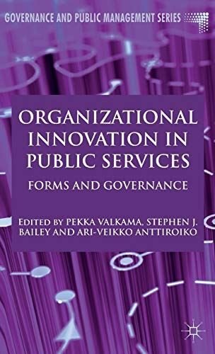 Organizational Innovation in Public Services: Forms and (2013)