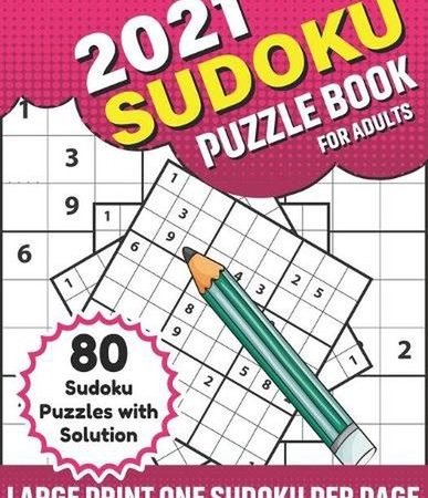 2021 Sudoku Puzzle Book For Adults: Challenging Sudoku Games Book For 2021 Adult