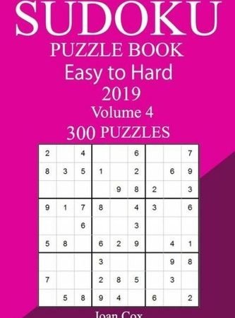 300 Easy To Hard Sudoku Puzzle Book 2019