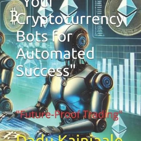 "Your Cryptocurrency Bots for Automated Success": "Future-Proof Trading" by Dadu