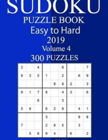 300 Easy To Hard Sudoku Puzzle Book 2019