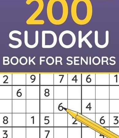 200 Sudoku Book For Seniors: Sudoku Puzzles For Adults & Seniors (Volume: 6) by