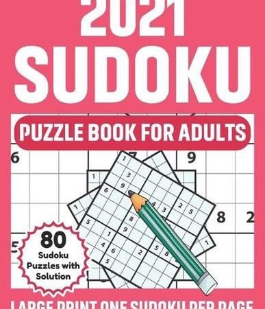 2021 Sudoku Puzzle Book For Adults: Sudoku Book Of Brainstorming With 80 Supply