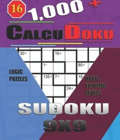 1,000 + Calcudoku sudoku 9x9: Logic puzzles hard - extreme levels by Holmes, ...