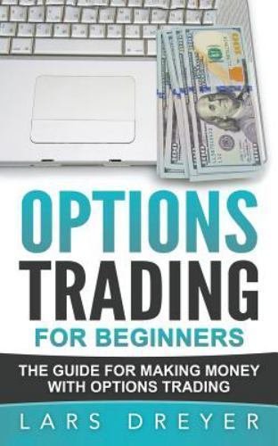 Options Trading for Beginners: How to Get Started and Make Money with Stock...