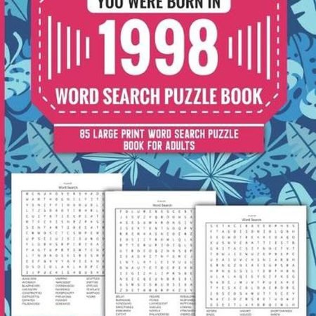 You Were Born In 1998: Word Search Puzzle Book For Adults: Large Print 85 Word S