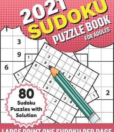 2021 Sudoku Puzzle Book For Adults: 2021 Adult's Puzzle Book For Mindfulness To