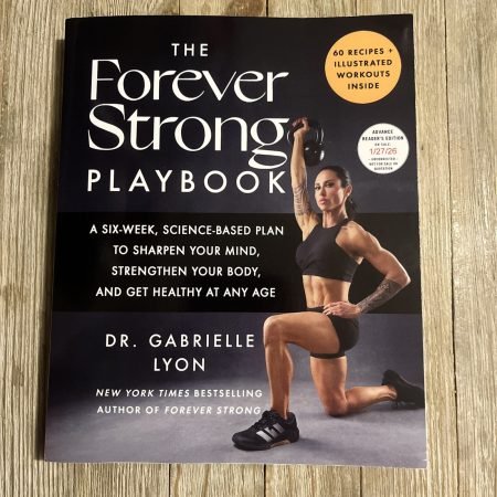 The Forever Strong Playbook by Dr Gabrielle Lyon - New - Arc Copy - Softcover