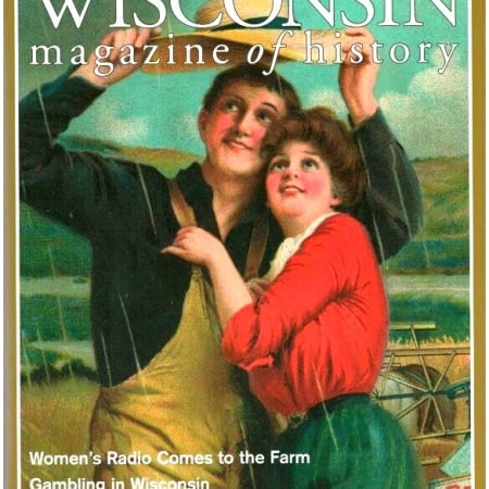 WISCONSIN MAGAZINE OF HISTORY AUTUMN 2006-GAMBLING-RADIO REVOLUTION-OMRO-PHOTOS