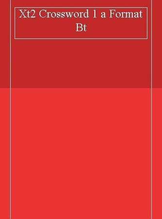 Xt2 Crossword 1 a Format Bt