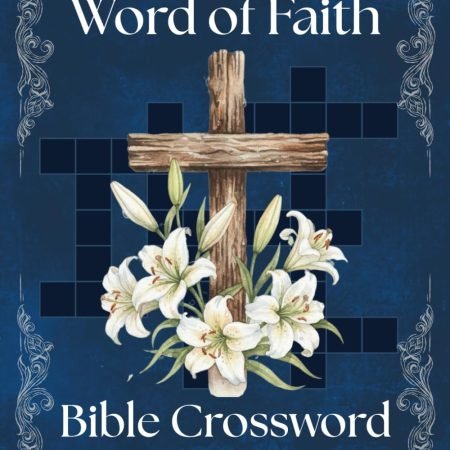 Word of Faith - Bible Crossword Puzzle Book for  & Seniors: 50 Large Print Puzzl