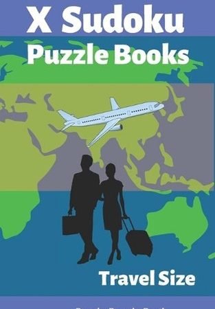 X Sudoku Puzzle Books Travel Size: 100 Mind Teaser Puzzles Sudoku X Large Print