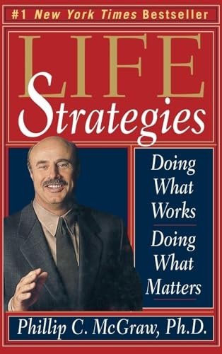 Life Strategies: Doing What Works, Doing Wha... by McGraw PhD, Phillip Hardback