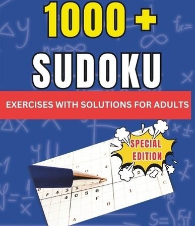 1000+Sudoku Exercises With Solutions for Adults: (Special Edition) Challenge You