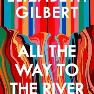 All the Way to the River: Paperback