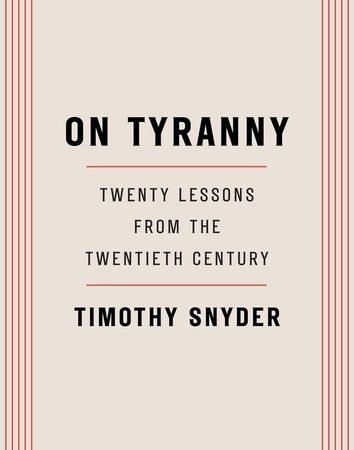 On Tyranny: Twenty Lessons from the Twentieth Century